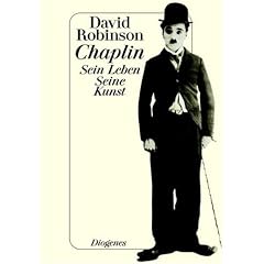Chaplin: Sein Leben. Seine Kunst