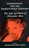 Christianity for the twenty-first century : the life and work of Alexander Men