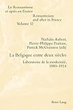 La Belgique entre deux siècles : laboratoire de la modernité, 1880-1914