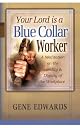 Your Lord Is a Blue Collar Worker: A Meditation on the Sanctity and Dignity of the Workplace