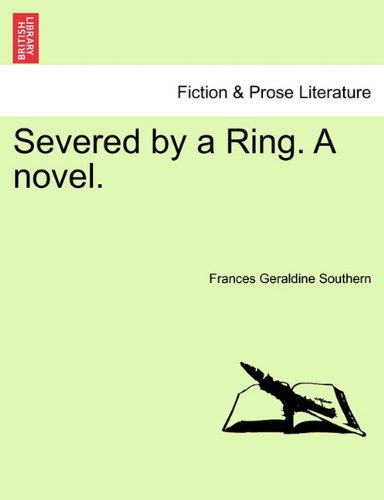 Severed by a Ring. A novel.