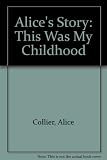 Alice's story : this was my childhood