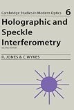 Holographic and Speckle Interferometry (Cambridge Studies in Modern Optics)