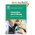 Zahnmedizin und Ern�hrung: Basiswissen - Beratung - Pr�vention