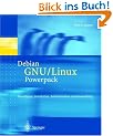 Debian GNU / Linux-PowerPack: Grundlagen, Installation, Administration und Anwendung