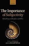 The importance of subjectivity : selected essays in metaphysics and ethics