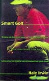 Smart Golf: Wisdom and Strategies from the Thinking Man's Golfer