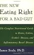 New Eating Right for a Bad Gut: The Complete Nutritional Guide for Ileitis, Colitis, Crohn's Disease and Inflammatory Bowel Disease