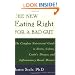 The New Eating Right for a Bad Gut : The Complete Nutritional Guide to Ileitis, Colitis, Crohn's Disease, and Inflammatory Bowel Disease