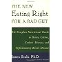 The New Eating Right for a Bad Gut: The Complete Nutritional Guide for Ileitis, Colitis, Crohn's Disease and Inflammatory Bowel Disease
