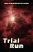Trial Run