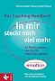 In mir steckt noch viel mehr: 21 Profis zeigen, wie Sie Ihr Potenzial nutzen. - Das Coaching-Handbuch