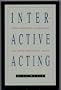 Interactive Acting: Acting, Improvisation, and Interacting for Audience Participatory Theatre