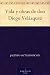 Vida y obras de don Diego Vel&aacute;zquez (Spanish Edition)