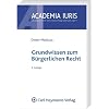 Grundwissen zum B�rgerlichen Recht: Ein Basisbuch zu den Anspruchsgrundlagen
