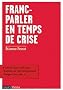 Franc-parler en tant de crise : Les assurances trompeuses