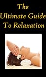 The Ultimate Guide To Stress Reduction & Relaxation
