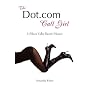 The Dot.com Call Girl, A Silicon Valley Escort's Memoir