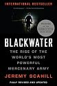 Blackwater: The Rise of the World's Most Powerful Mercenary Army [Revised and Updated]