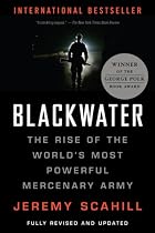 Blackwater: The Rise of the World's Most Powerful Mercenary Army [Revised and Updated]
