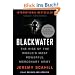Blackwater: The Rise of the World's Most Powerful Mercenary Army