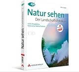 Natur sehen - Der Landschaftsfotokurs - Studentenausgabe - Almut Adler