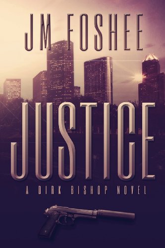 justice a dirk bishop novel