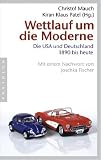 Wettlauf um die Moderne: Die USA und Deutschland - 1890 bis heute