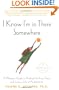 I Know I'm in There Somewhere: A Woman's Guide to Finding Her Inner Voice and Living a Life of Authenticity