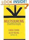 Multisourcing: Moving Beyond Outsourcing to Achieve Growth And Agility