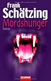 Mordshunger: Roman - Frank Sch&auml;tzing