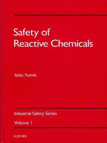 Safety of Reactive Chemicals (Industrial Safety Series)
