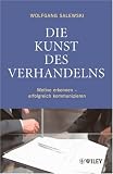 Die Kunst des Verhandelns: Motive erkennen - erfolgreich kommunizieren