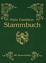 Mein Familien-Stammbuch: Mit Ahnentafeln