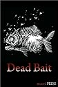 Dead Bait