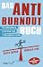 Bücher : Das Anti-Burnout-Buch: Die wirksamste Strategie zur Stressbewältigung