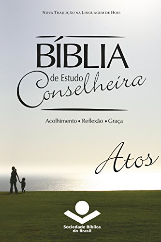 Bíblia de Estudo Conselheira - Atos: Acolhimento • Reflexão • Graça (Portuguese Edition)