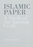 cover of Islamic Paper: A Study of the Ancient Craft