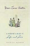  : Dear Jane Austen: A Heroine's Guide to Life and Love