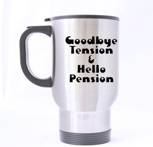 Honey Day House - Good Bye Tension And Hello Pension Funny Sarcasm Inspiration Travel Mug 14 Oz