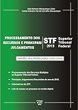 PROCESSAMENTO DOS RECURSOS E PRINCIPAIS JULGAMENTOS DO STF 2015 PARA CONCURSOS (Portuguese Edition)