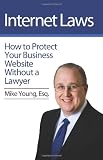 Internet Laws: How to Protect Your Business Website Without a Lawyer Image of Internet Laws: How to Protect Your Business Website Without a Lawyer