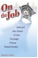 On the Job: Behind the Stars of the Chicago Police Department