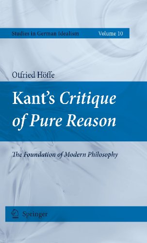 Kant's Critique of Pure Reason: The Foundation of Modern Philosophy: 10 (Studies in German Idealism)
