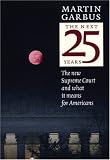 The Next 25 Years: The New Supreme Court and What It Means for Americans