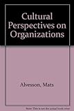 Cultural perspectives on organizations