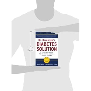 Dr. Bernstein's Diabetes Solution: The Complete Guide to Achieving Normal Blood Sugars