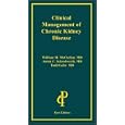 Clinical Management of Chronic Kidney Disease by William M. Mcclellan, Anton C. Schoolwerth, and Todd Gehr
