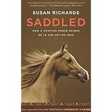 Saddled: How a Spirited Horse Reined Me In and Set Me Free