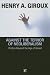Against the Terror of Neoliberalism: Politics Beyond the Age of Greed (Cultural Politics and the Promise of Democracy)